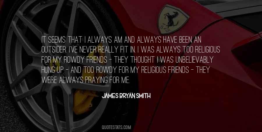 James Bryan Smith Quotes #1674024