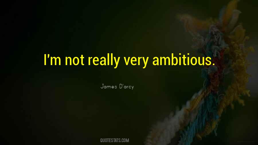 James D'arcy Quotes #1222613