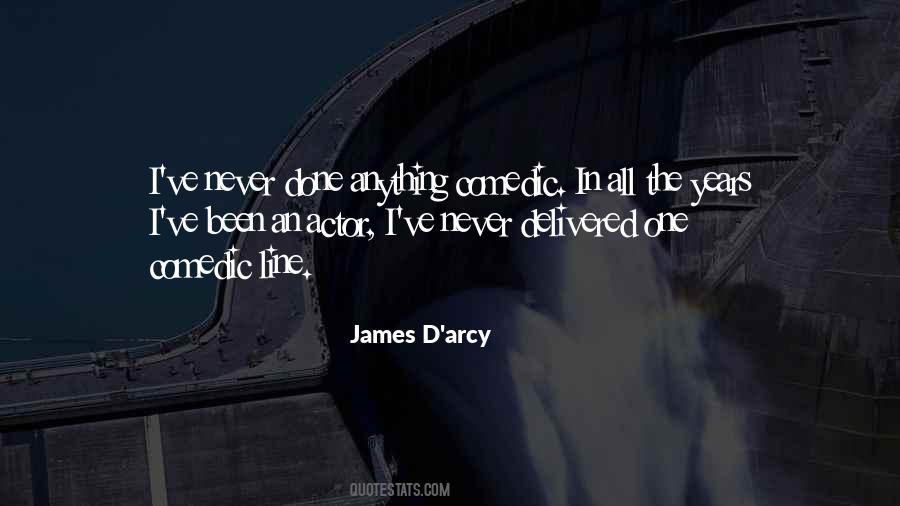 James D'arcy Quotes #748832