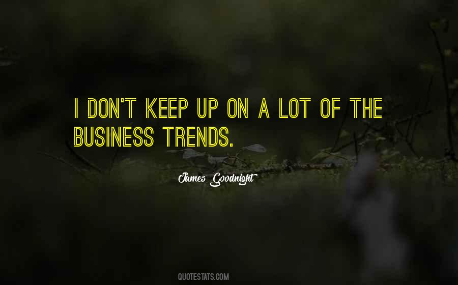 James Goodnight Quotes #947782