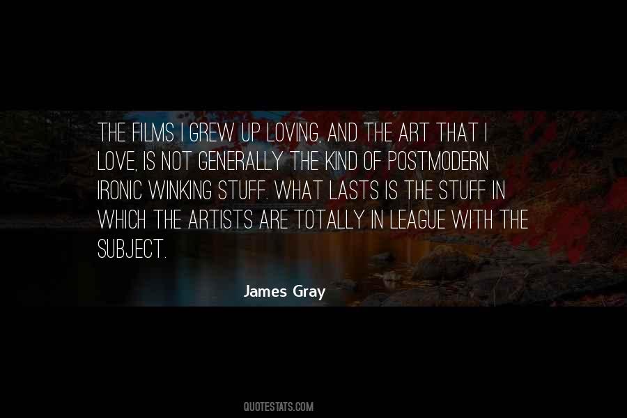 James Gray Quotes #1396912
