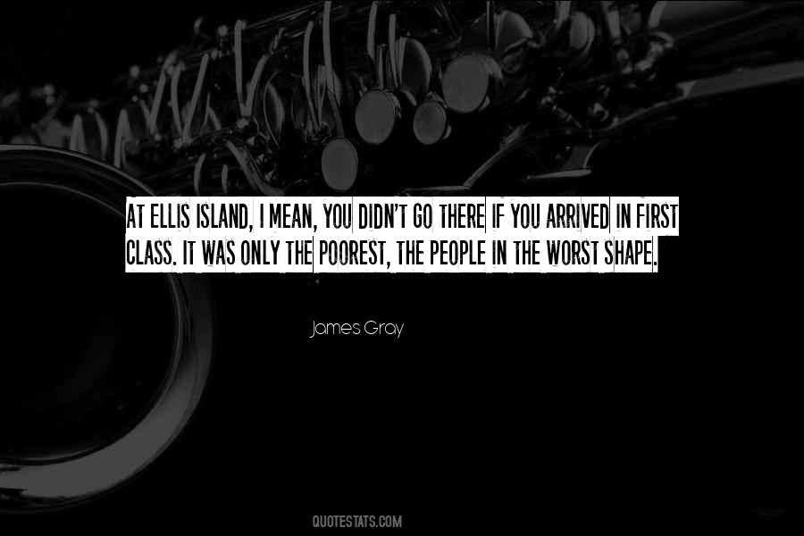 James Gray Quotes #1512606