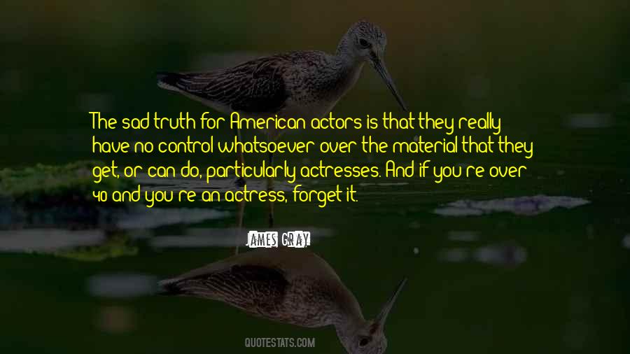 James Gray Quotes #1679911