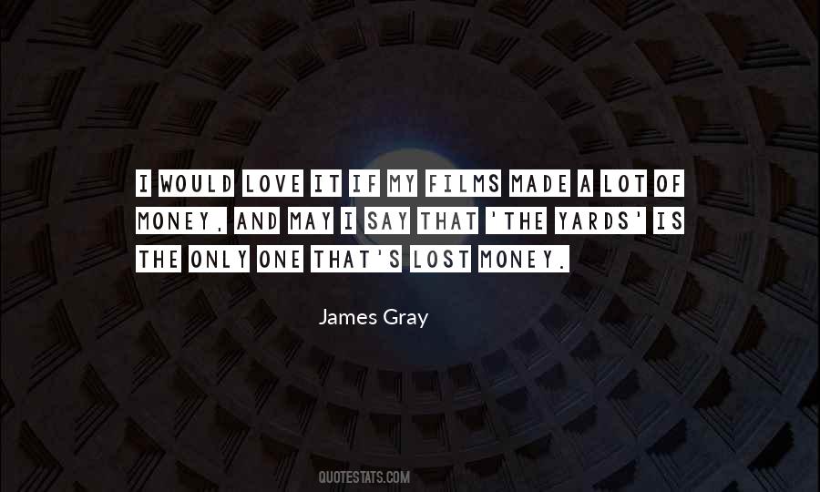 James Gray Quotes #924402