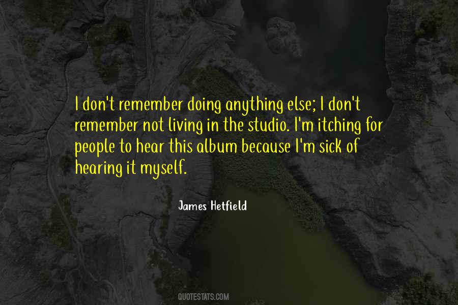 James Hetfield Quotes #1755830
