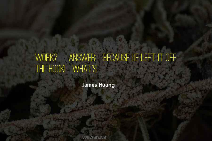 James Huang Quotes #418609 James Huang Quotes #418609