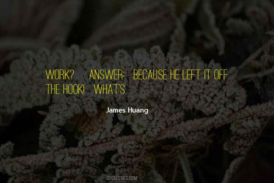 James Huang Quotes #418609