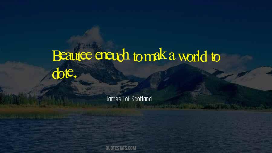 James I Of Scotland Quotes #313447
