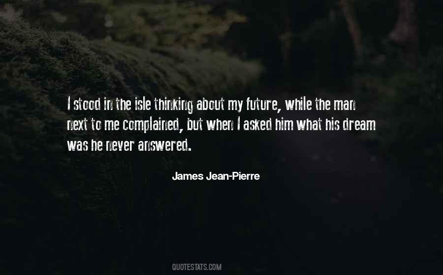 James Jean-Pierre Quotes #1085365