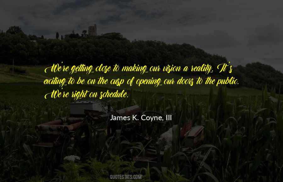James K. Coyne, III Quotes #334547