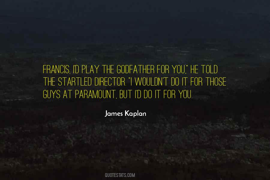 James Kaplan Quotes #1397079