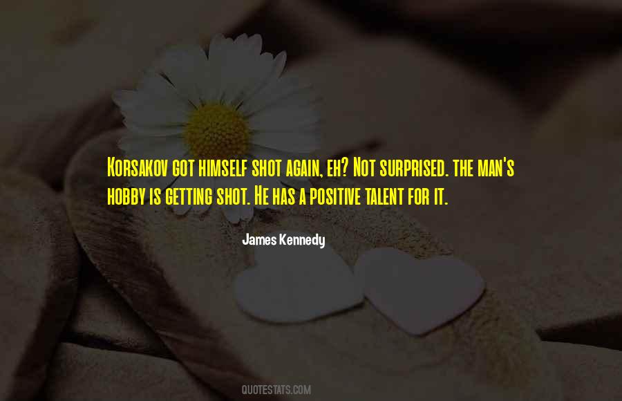 James Kennedy Quotes #1801880