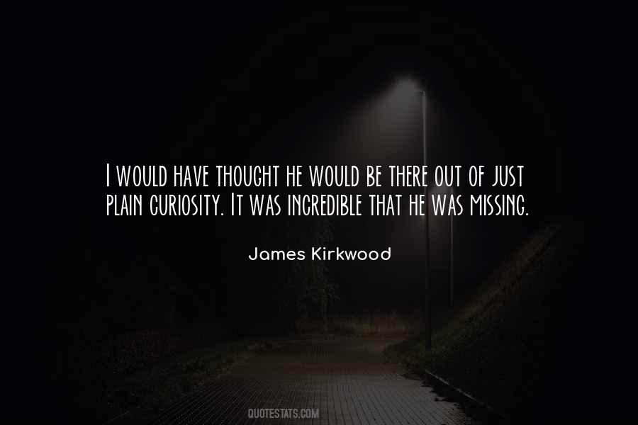 James Kirkwood Quotes #776236