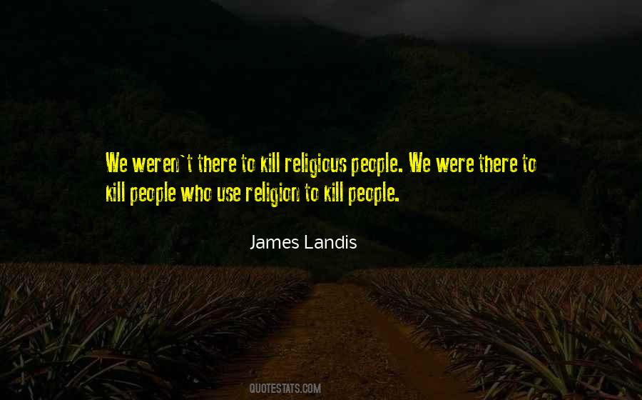 James Landis Quotes #416216
