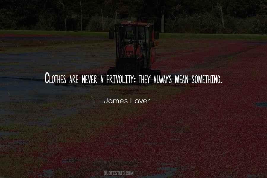 James Laver Quotes #1634731