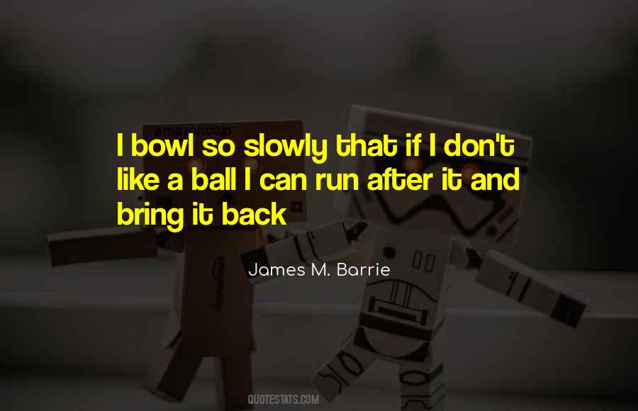 James M. Barrie Quotes #1451811