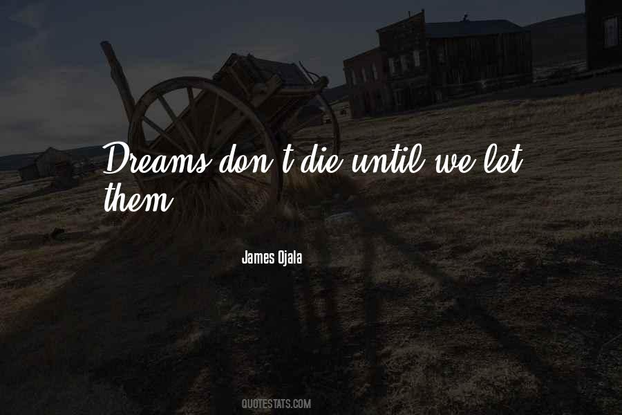 James Ojala Quotes #965517