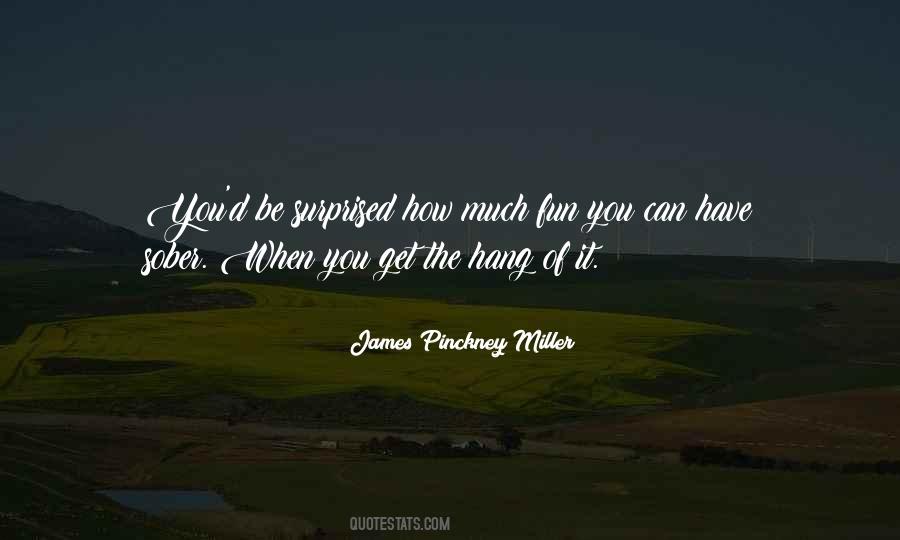 James Pinckney Miller Quotes #1222404 James Pinckney Miller Quotes #1222404