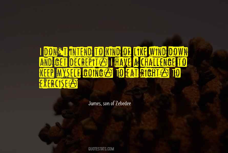 James, Son Of Zebedee Quotes #845348