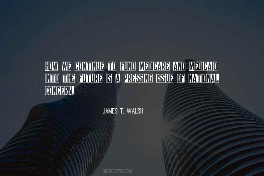 James T. Walsh Quotes #1829308