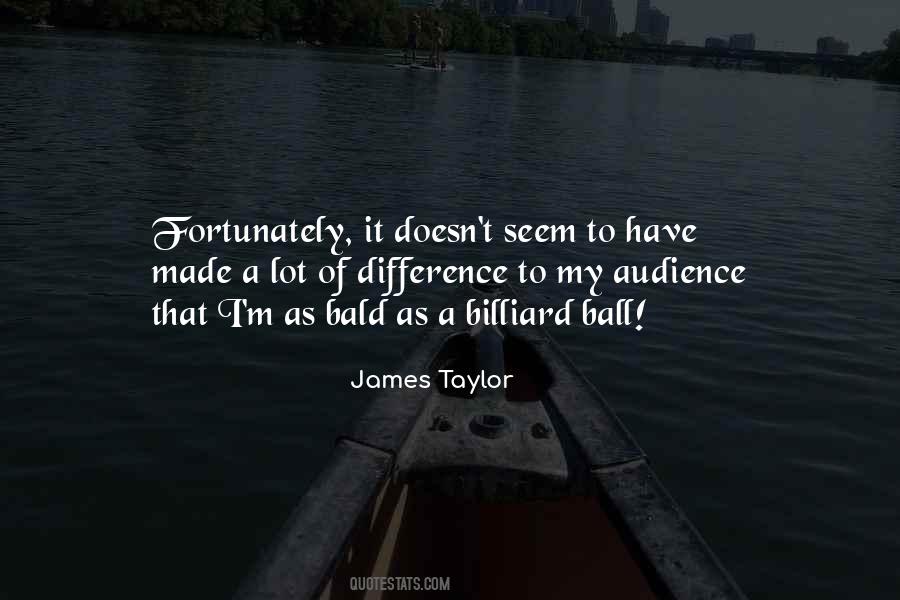 James Taylor Quotes #1471798