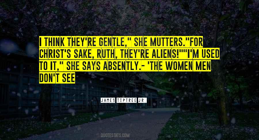 James Tiptree Jr. Quotes #760599 James Tiptree Jr. Quotes #760599