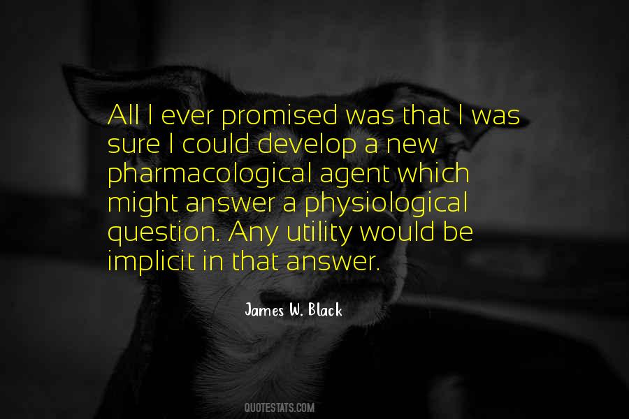 James W. Black Quotes #1465578