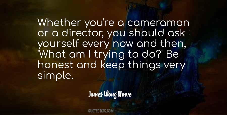 James Wong Howe Quotes #43943