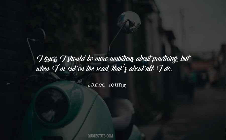 James Young Quotes #827897