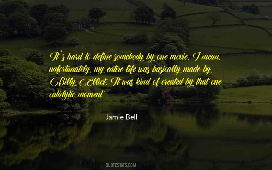 Jamie Bell Quotes #1028360