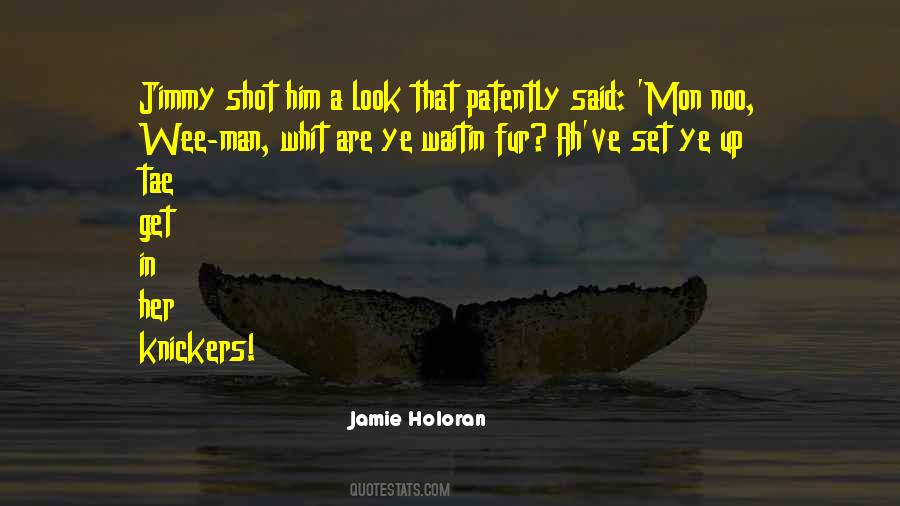 Jamie Holoran Quotes #1164620