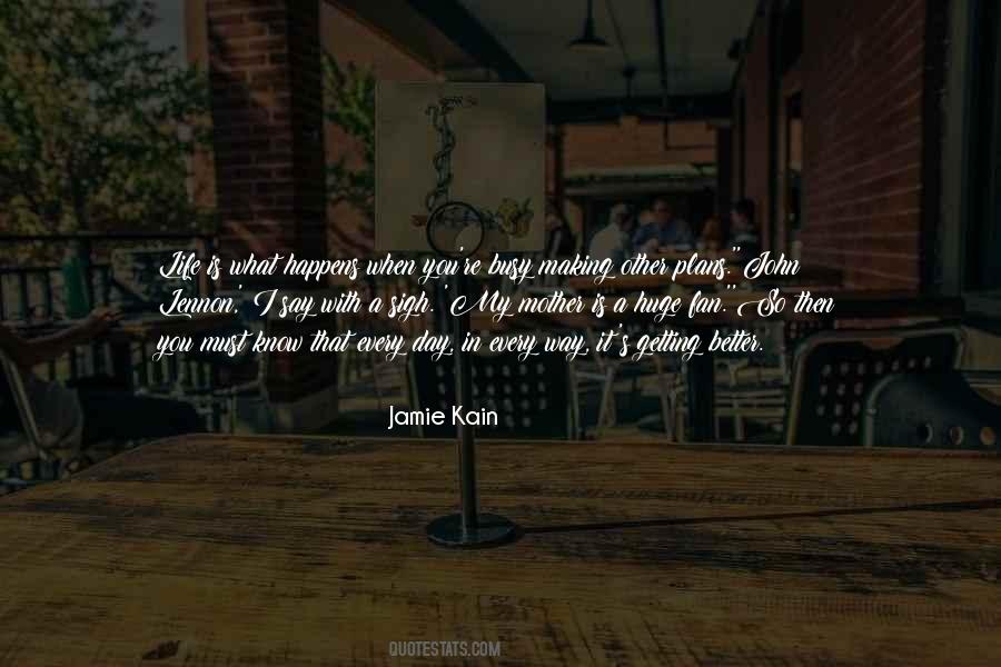 Jamie Kain Quotes #750840