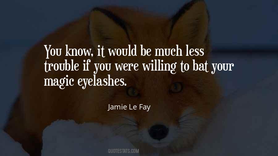 Jamie Le Fay Quotes #67252
