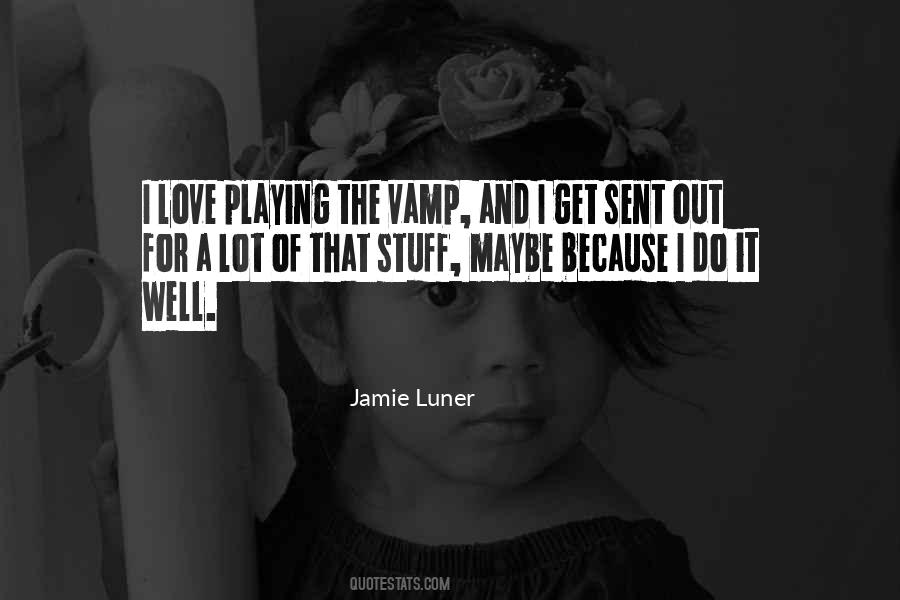 Jamie Luner Quotes #468459
