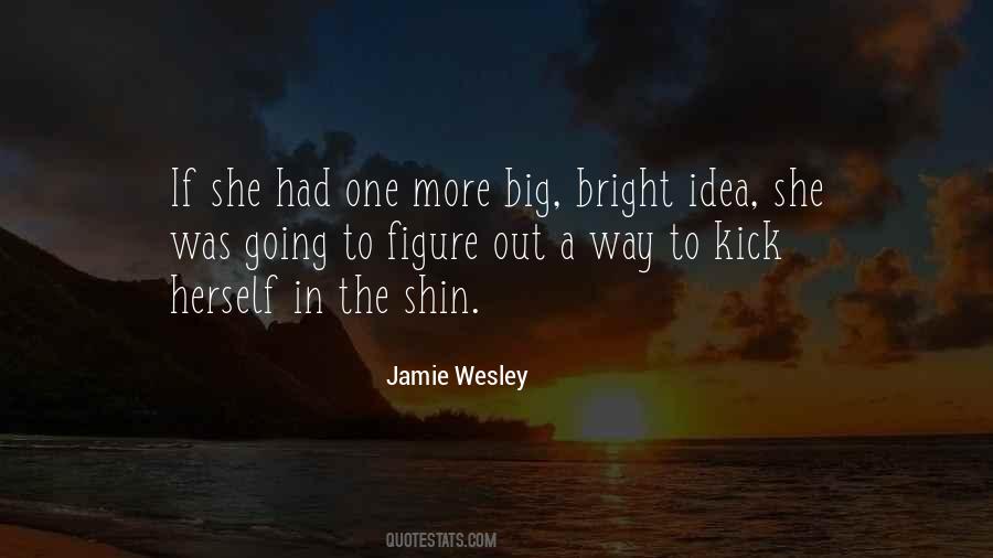 Jamie Wesley Quotes #1535988