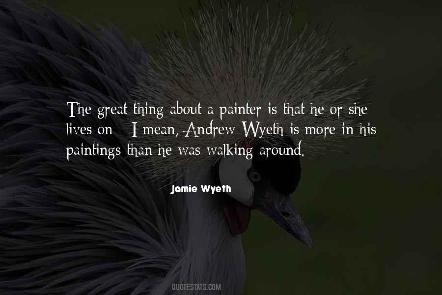 Jamie Wyeth Quotes #483537