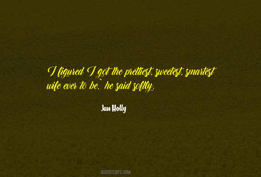 Jan Holly Quotes #737313