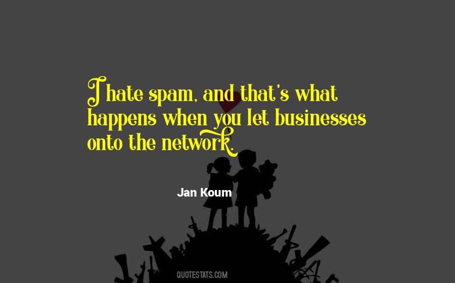 Jan Koum Quotes #430698
