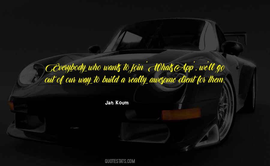 Jan Koum Quotes #653158