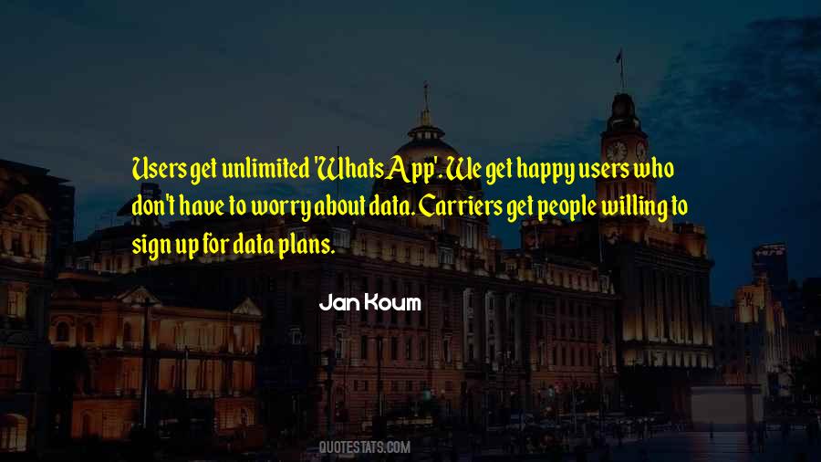 Jan Koum Quotes #891874