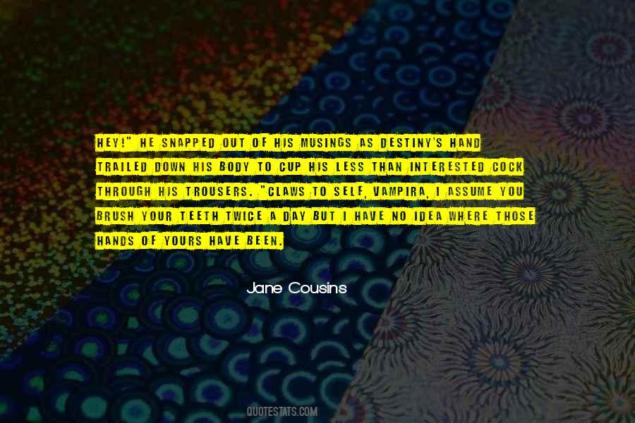 Jane Cousins Quotes #273202