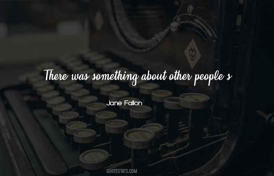 Jane Fallon Quotes #862713 Jane Fallon Quotes #862713