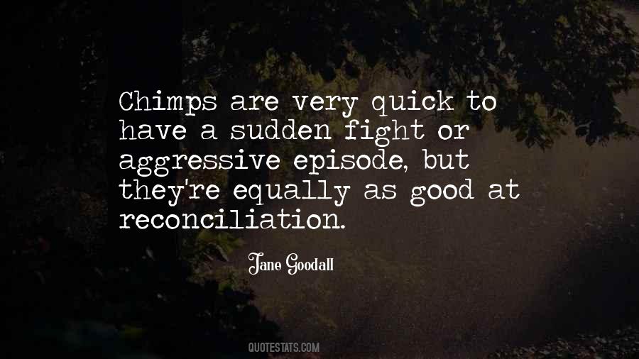 Jane Goodall Quotes #477347