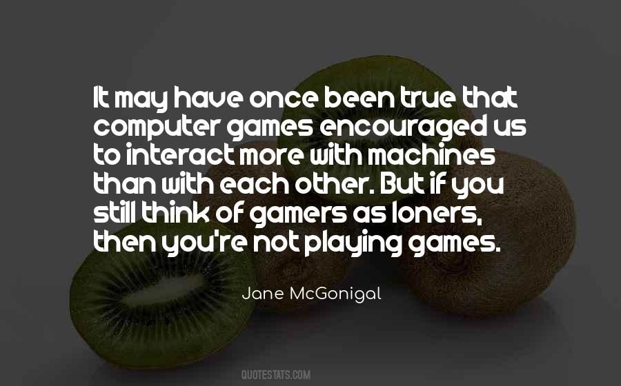 Jane McGonigal Quotes #682941