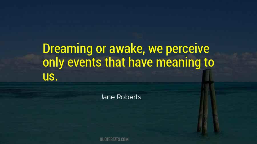 Jane Roberts Quotes #610367