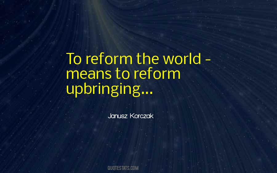 Janusz Korczak Quotes #168199