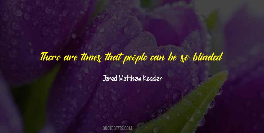 Jared Matthew Kessler Quotes #924811