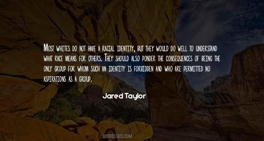 Jared Taylor Quotes #1585314