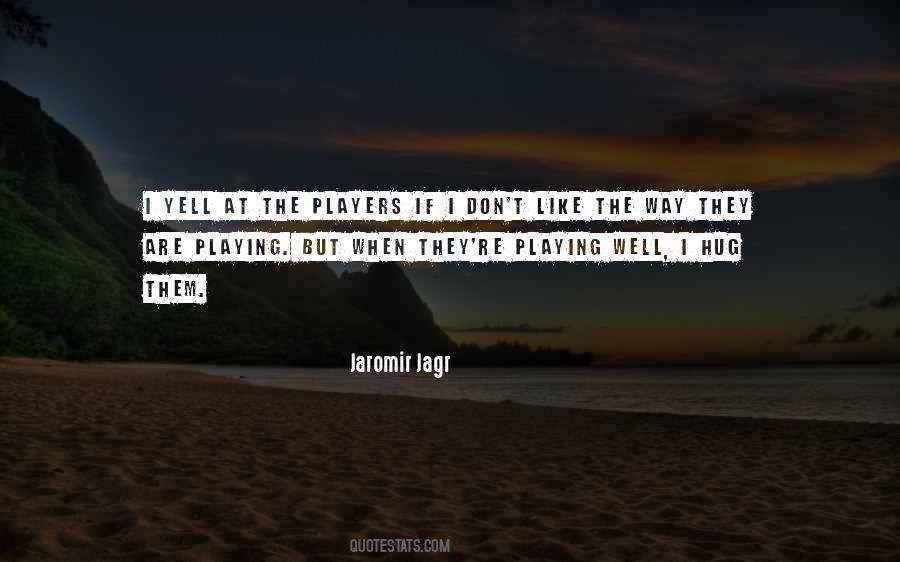 Jaromir Jagr Quotes #1618988