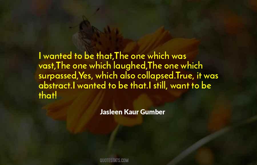 Jasleen Kaur Gumber Quotes #127759